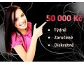 50 000 Kč týdně, zaručeně a diskrétně !